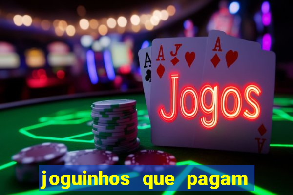 joguinhos que pagam para jogar